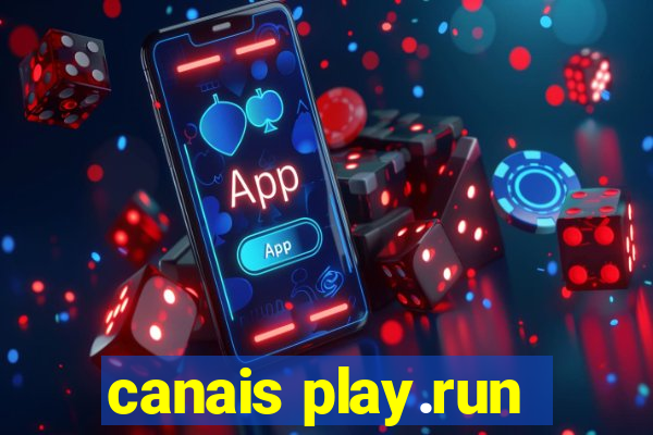 canais play.run